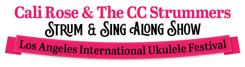 Cali Rose and the SS Strummers Strum and Sing Along Show at the Los Angeles Intl Ukulele Festival 20206